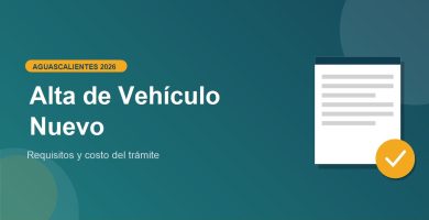 Alta de Vehiculo Nuevo en Aguascalientes 2026: requisitos y costo