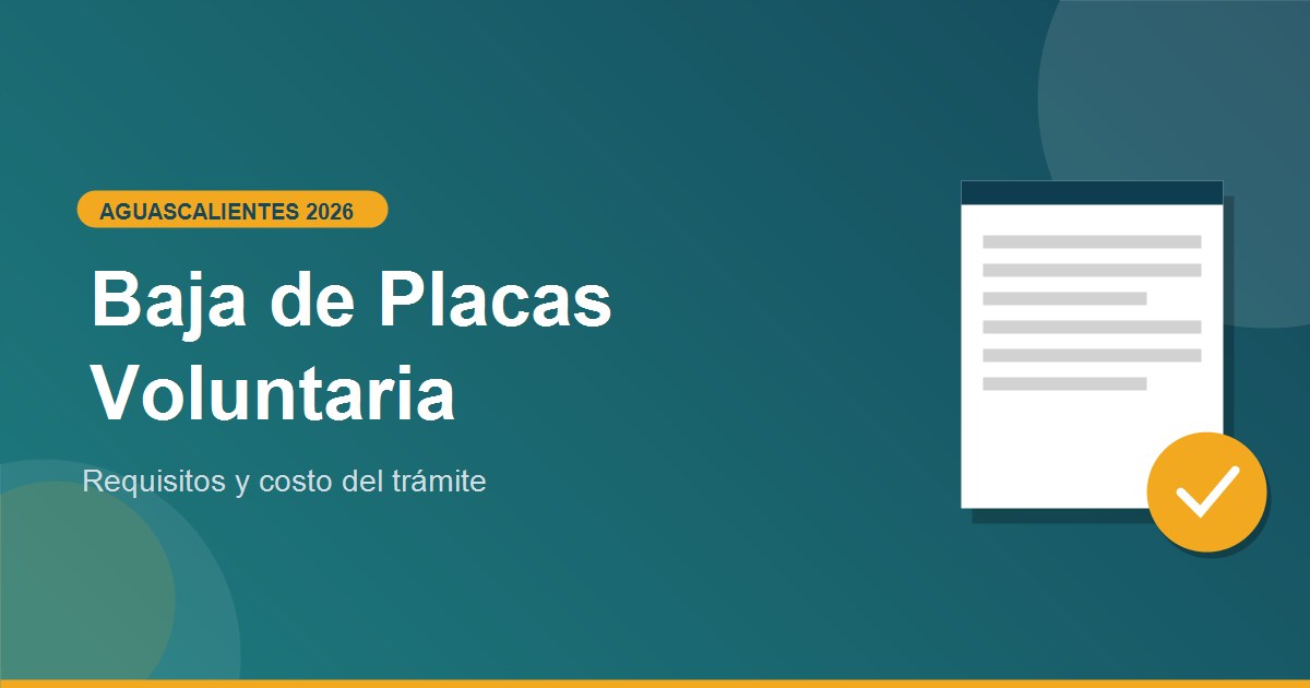 Baja de Placas en Aguascalientes 2026: requisitos y costo