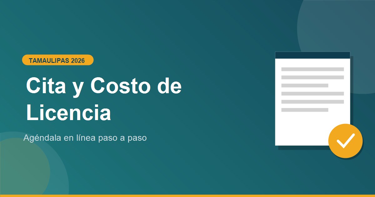 Cita y Costo de Licencia de Conducir en Tamaulipas 2026