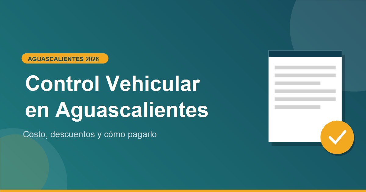 Control Vehicular en Aguascalientes 2026: costo y descuentos
