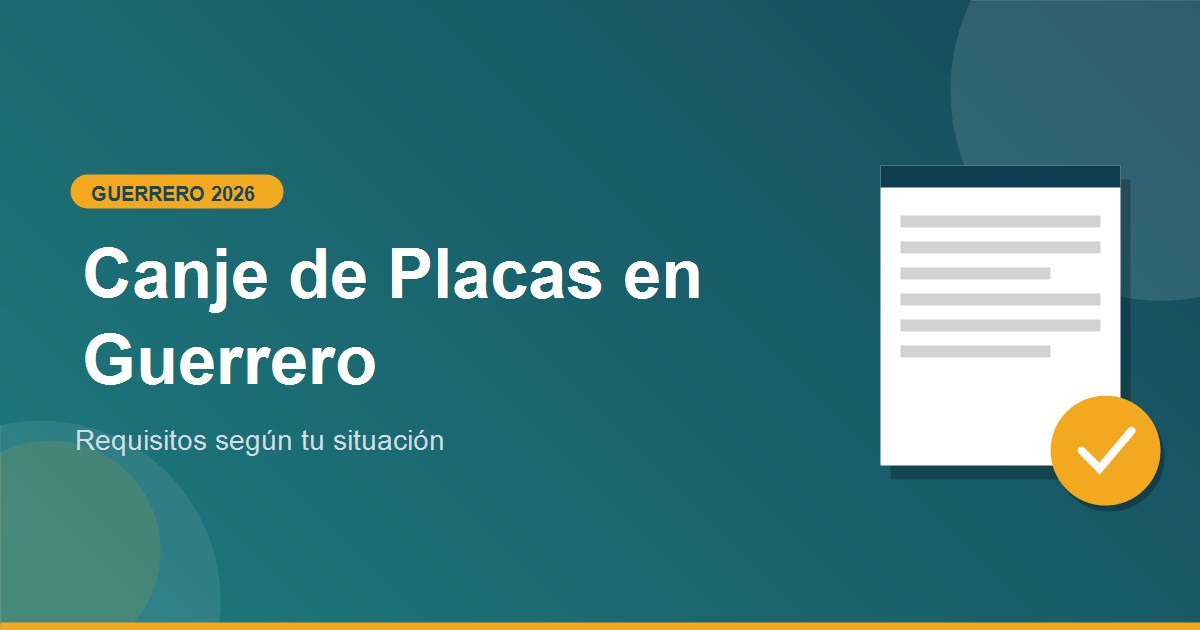 Canje de Placas en Guerrero 2026: requisitos y costo