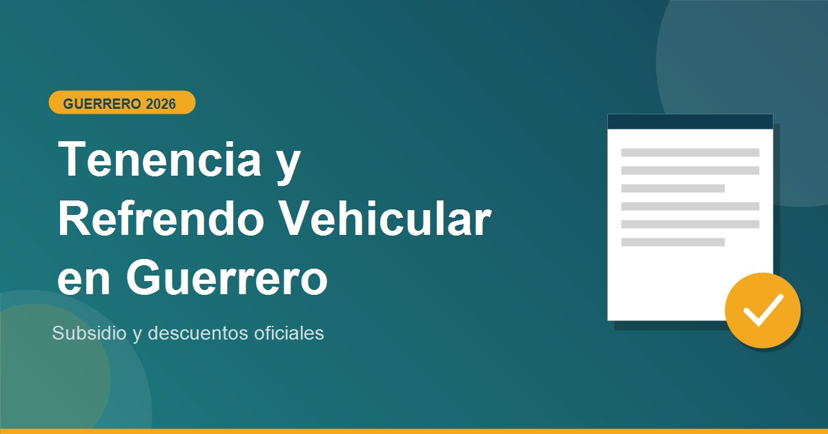 Tenencia y Refrendo Vehicular en Guerrero 2026: costo y subsidio