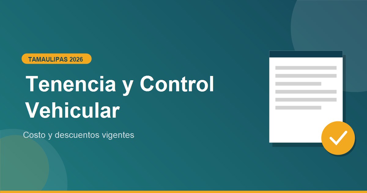 Tenencia y Control Vehicular en Tamaulipas 2026: costo y descuentos