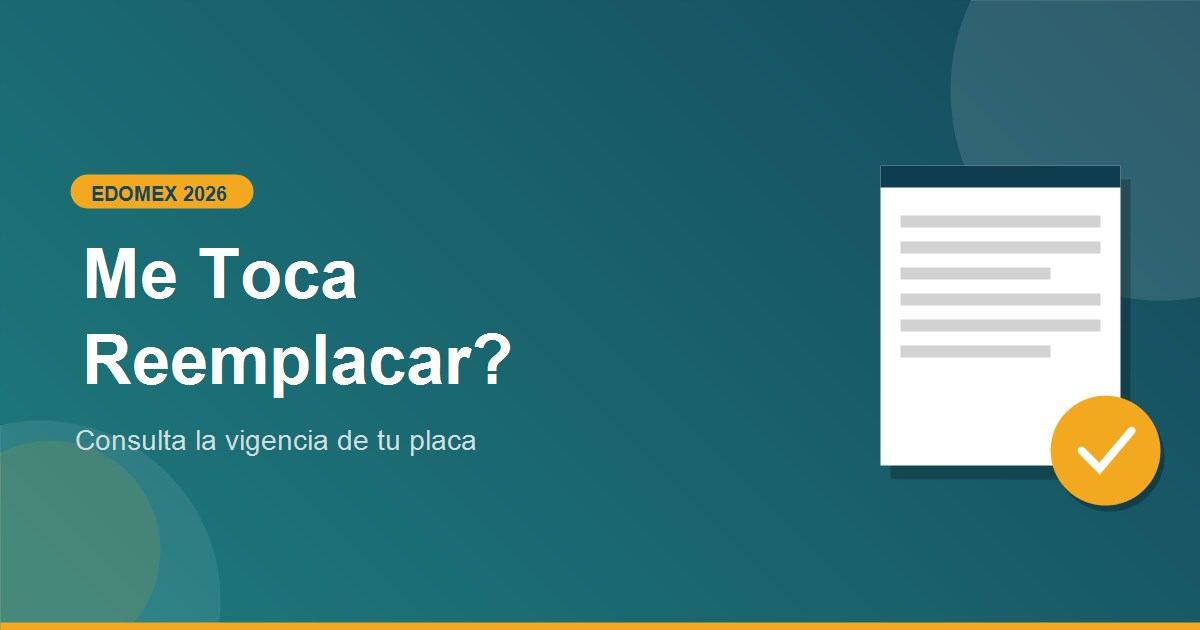 Como saber si me toca reemplacar en Edomex 2026