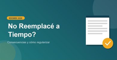 Que pasa si no hago reemplacamiento Edomex a tiempo 2026
