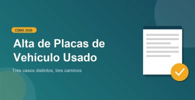 Requisitos Alta de Placas Vehiculos Usados CDMX 2026