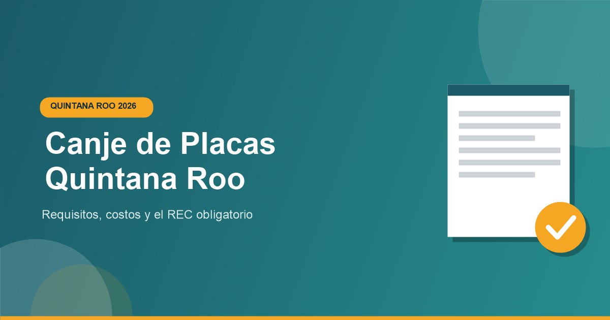 Requisitos y Costos Canje Placas Quintana Roo 2026
