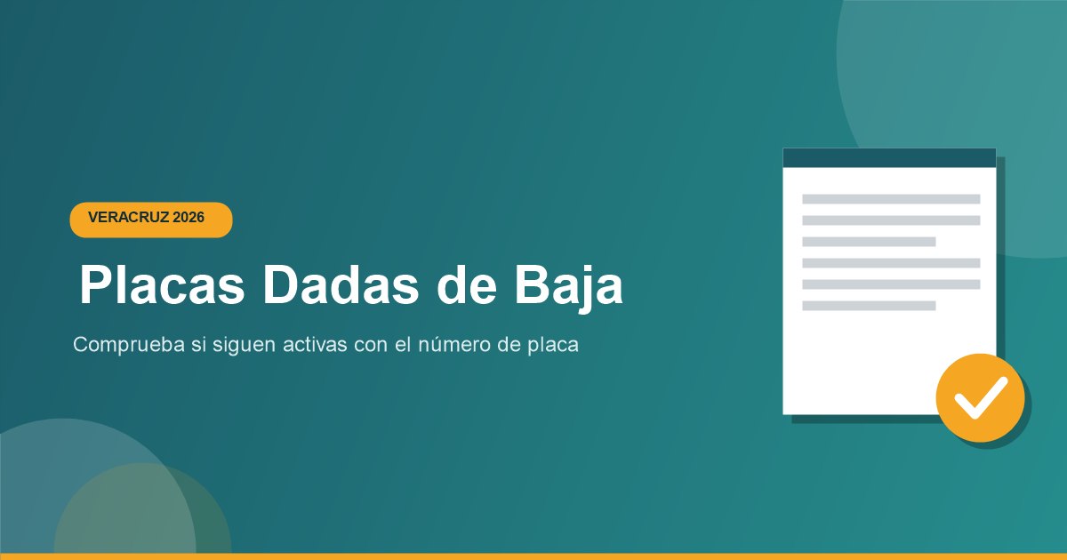 Como saber si mis placas estan dadas de baja en Veracruz