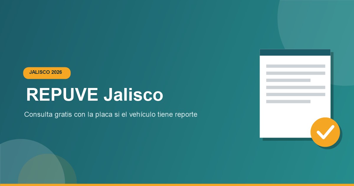 Consulta en linea Repuve Jalisco con placas del Vehiculo 2026