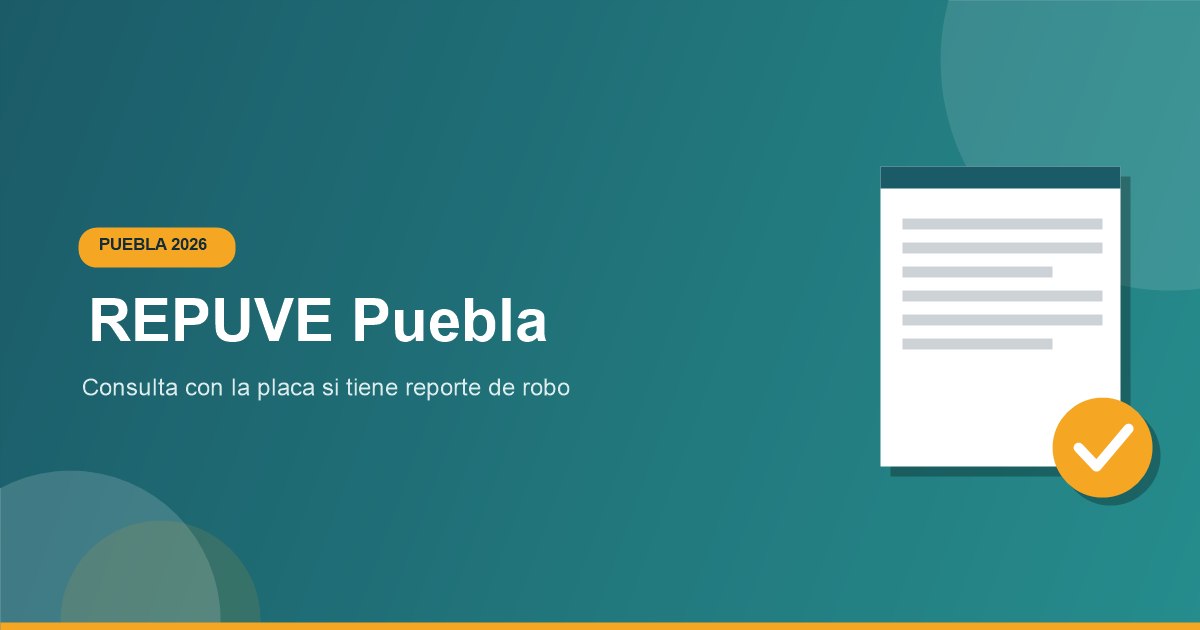 Como consultar Repuve Puebla con placas 2026