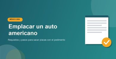 Requisitos para emplacar un auto americano en Mexico 2026