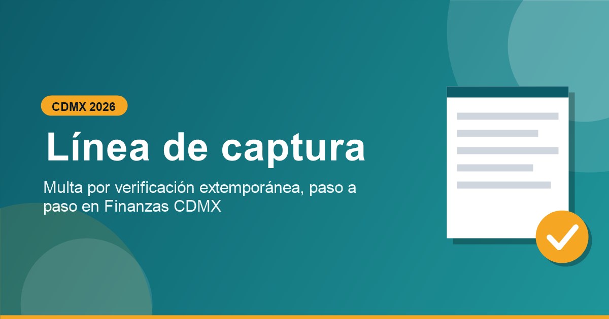 Como obtener linea captura verificacion extemporanea CDMX 2026